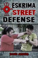 Eskrima Street Defense: Practical Techniques for Dangerous Situations 1943155011 Book Cover