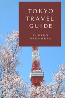 Tokyo Travel Guide: A Guide to Experiencing Old Japan B0C2S5MWR9 Book Cover
