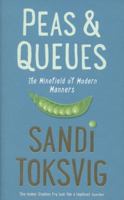 Peas & Queues: The Minefield of Modern Manners 1781250324 Book Cover