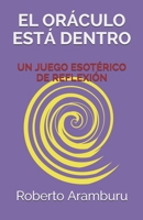 EL ORÁCULO ESTÁ DENTRO: UN JUEGO ESOTÉRICO DE REFLEXIÓN (VERSOS EDÉNICOS) (Spanish Edition) B08K4NV79Q Book Cover