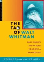 The Tao of Walt Whitman: Daily Insights and Actions to Achieve a Balanced Life 159181104X Book Cover