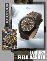 Luxury Field Ranger Photo Book: Explore the Ultimate Adventure with 40 Stunning Images of Exquisite Outdoor Experiences B0DQ62WTKG Book Cover
