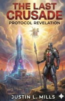 The Last Crusade: Protocol Revelations B0GG9V5KNW Book Cover