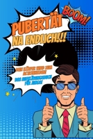 Pubertät...na endlich!!! Dein Körper wird zum Actionhelden! Das Aufklärungsbuch für Jungs!: Pubertätsratgeber für Kinder über den Körper, Soziales ... Liebe und vieles mehr. (German Edition) B0CNRMTDD3 Book Cover