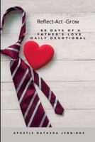 60 Days of a Father's Love Devotional: Reflect Act Grow 1105797805 Book Cover