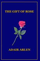 The Gift of Rose 154248541X Book Cover