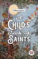 A Child'S Book Of Saints 9357489673 Book Cover