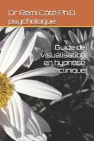 Guide de visualisation en hypnose clinique B0G3PLSLQ5 Book Cover
