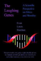 The Laughing Genes: A Scientific Perspective on Ethics and Morality 1420811134 Book Cover