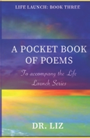 A Pocket Book of Poems: To Accompany The Life Launch Series 1733201033 Book Cover