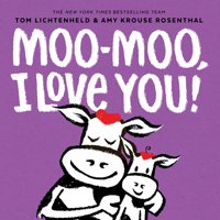 Moo-Moo, I Love You! 141976179X Book Cover