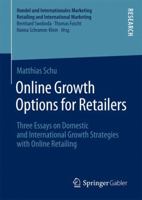 Online Growth Options for Retailers: Three Essays on Domestic and International Growth Strategies with Online Retailing 3658182148 Book Cover