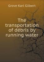 The Transportation of Debris by Running Water 134675831X Book Cover
