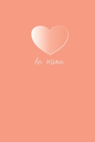 Be Mine Valentine's Day Pink Journal 165462716X Book Cover