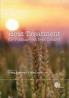 Heat Treatments for Postharvest Pest Control: Theory and Practice 1845932528 Book Cover