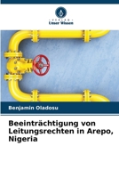 Beeinträchtigung von Leitungsrechten in Arepo, Nigeria (German Edition) 6207761359 Book Cover