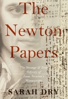 Newton Papers: The Strange and True Odyssey of Isaac Newton's Manuscripts 0190931582 Book Cover