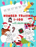 Number Tracing Book For kids Age 3-5 1-100: Number tracing coloring book with Santa Clause & Christmas ornament page for First grade Prek Kindergarten B08NRLJBC1 Book Cover