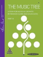 The music tree : a plan for musical growth at the piano : time to begin (Frances Clark library for piano students, Parts A-C) 0874871220 Book Cover