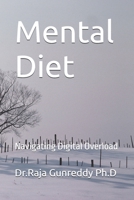 Mental Diet: Navigating Digital Overload B0FQQNKKPK Book Cover