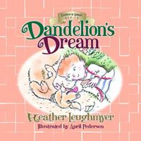 Dandelion’s Dream (Kindness to Animals Series) 1946044385 Book Cover