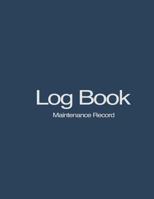 Log Book: Maintenance Record 1533352518 Book Cover