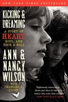 Kicking and Dreaming: A Story of Heart, Soul, and Rock and Roll 0062101676 Book Cover
