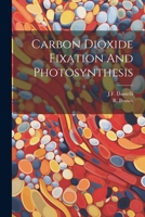 Carbon Dioxide Fixation And Photosynthesis 1376962918 Book Cover