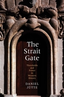 The Strait Gate: Thresholds and Power in Western History 0300211082 Book Cover