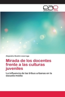 Mirada de los docentes frente a las culturas juveniles 6202110724 Book Cover