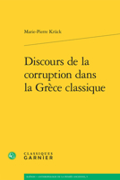 Discours de la corruption dans la Grèce classique (French Edition) 2812447095 Book Cover