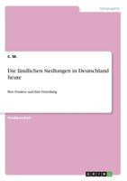 Die l�ndlichen Siedlungen in Deutschland heute: Ihre Formen und ihre Verteilung 3656573735 Book Cover