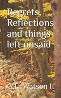 Regrets, Reflections and things left unsaid B0H9JC3C98 Book Cover