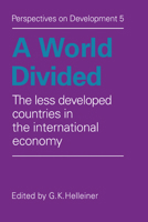 A World Divided: The Less Developed Countries in the International Economy 0521290066 Book Cover