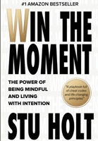Win The Moment B0H7J6H3B8 Book Cover