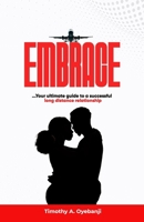 EMBRACE: Your ultimate guide to a successful (long distance) relationship 9787700116 Book Cover