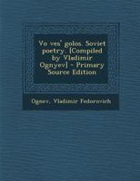 Vo ves' golos. Soviet poetry. [Compiled by Vladimir Ognyev] 1021511773 Book Cover
