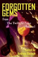 Forgotten Gems From The Twilight Zone: A Collection Of Television Scripts Volume 1 1629331376 Book Cover