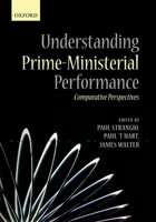 Understanding Prime-Ministerial Performance: Comparative Perspectives 0199666423 Book Cover