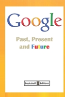 Google: Past, Present And Future null Book Cover