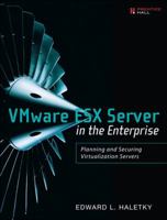 VMware ESX Server in the Enterprise: Planning and Securing Virtualization Servers 0132302071 Book Cover