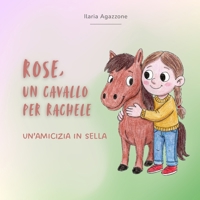 Rose, un cavallo per Rachele: Un'amicizia in sella (Italian Edition) B0GQBY3FDW Book Cover