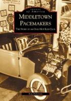 Middletown Pacemakers: The Story of an Ohio Hot Rod Club 073851957X Book Cover