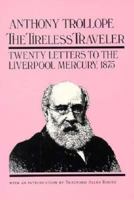 The Tireless Traveler: Twenty Letters to the Liverpool Mercury 0520037235 Book Cover