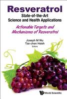Resveratrol: State-of-the-Art Science and Health Applications: Actionable Targets and Mechanisms of Resveratrol 981327090X Book Cover