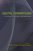 Digital Formations: IT and New Architectures in the Global Realm 0691119872 Book Cover