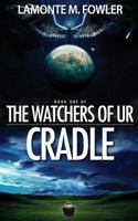 The Watchers of Ur: Cradle 0984874100 Book Cover