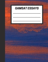 GAMSAT Essays: Practice and Score Essays for the GAMSAT Written Communication section, 100 pages - Large (8.5 x 11 inches) 1707846243 Book Cover