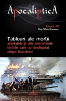 Tablouri ale mor?ii: atentatele ?i alte evenimente teribile care au desfigurat chipul României (Apocaliptica) (Romansch Edition) 6069922433 Book Cover