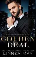 Golden Deal: Eine Fake Dating Billionaire Romance (Der Milliardärspakt) (German Edition) B0H5WPDCX3 Book Cover